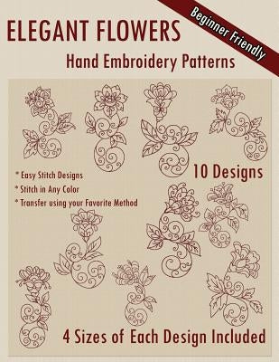 Elegant Flowers Hand Embroidery Patterns Paperback Createspace Independent Publishing Platform