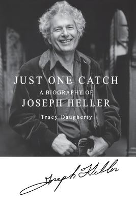 Just One Catch: A Biography of Joseph Heller Paperback St. Martin's Griffin
