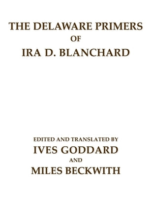 The Delaware Primers of Ira D. Blanchard Paperback Mundart Press