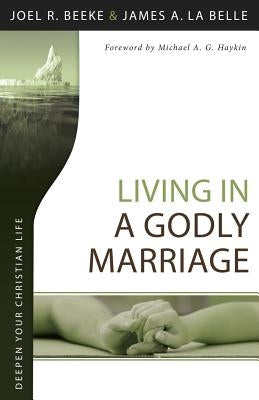 Living in a Godly Marriage Paperback Reformation Heritage Books