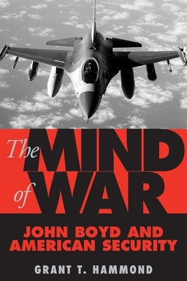 The Mind of War: John Boyd and American Security Paperback Smithsonian Books