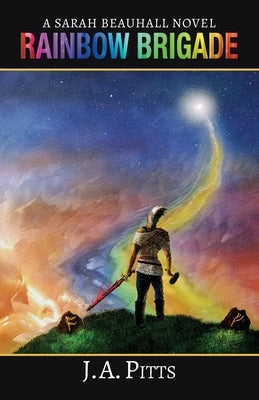 Rainbow Brigade by Pitts, J. A.