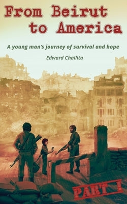 From Beirut to America Paperback Edward Challita