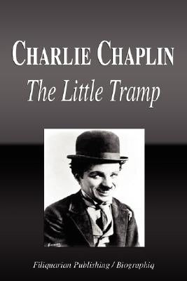 Charlie Chaplin - The Little Tramp (Biography) Paperback Biographiq