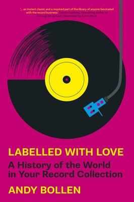 Labelled with Love: A History of the World in Your Record Collection Paperback History Press