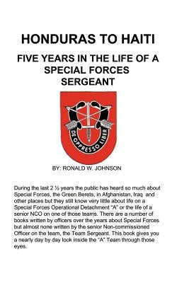Honduras to Haiti: Five Years in the Life of a Special Forces Sergeant Paperback 1st Book Library