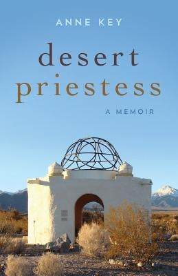 Desert Priestess: A Memoir Paperback Goddess Ink