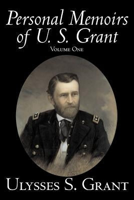 Personal Memoirs of U. S. Grant, Volume One, History, Biography Paperback Aegypan
