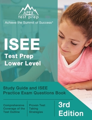 ISEE Test Prep Lower Level: Study Guide and ISEE Practice Exam Questions Book [3rd Edition] Paperback Apex Test Prep