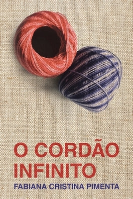O Cordão Infinito (The Infinite Cord) Paperback Balboa Press
