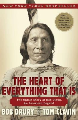 The Heart of Everything That Is: The Untold Story of Red Cloud, an American Legend Paperback Simon & Schuster