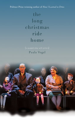 The Long Christmas Ride Home Paperback Theatre Communications Group