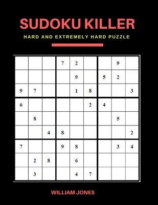 Sudoku Killer: Hard Sudoku Game Books Puzzle for Everyday Challenge, Brain Game for Teens and Adults, Large Print Paperback Createspace Independent Publishing Platform