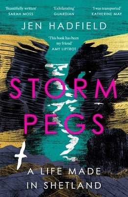 Storm Pegs: A Life Made in Shetland by Hadfield, Jen