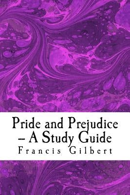 Pride and Prejudice -- A Study Guide Paperback Createspace Independent Publishing Platform