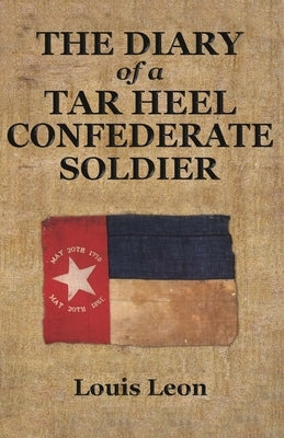 Diary of a Tar Heel Confederate Soldier Paperback Confederate Reprint Company