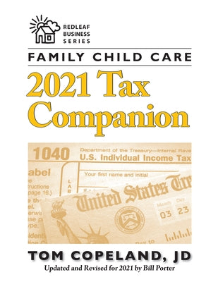 Family Child Care 2021 Tax Companion Paperback Redleaf Press