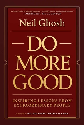 Do More Good: Inspiring Lessons from Extraordinary People by Ghosh, Neil