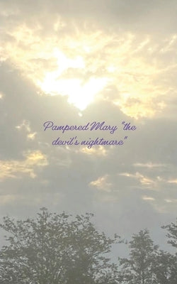 Pampered Mary the devil's nightmare Xulon Press