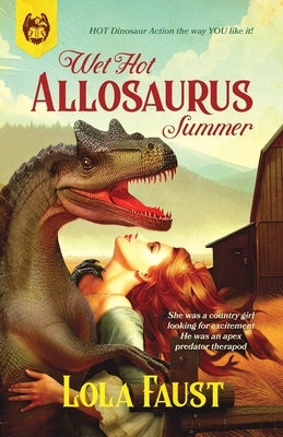 Wet Hot Allosaurus Summer by Faust, Lola