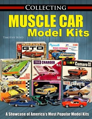 Collecting Muscle Car Model Kits Paperback Cartech, Inc