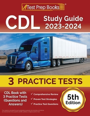 CDL Study Guide 2023-2024: CDL Book with 3 Practice Tests (Questions and Answers) [5th Edition] Paperback Test Prep Books