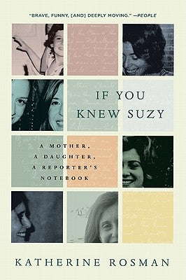 If You Knew Suzy: A Mother, a Daughter, a Reporter's Notebook Paperback Harper Perennial