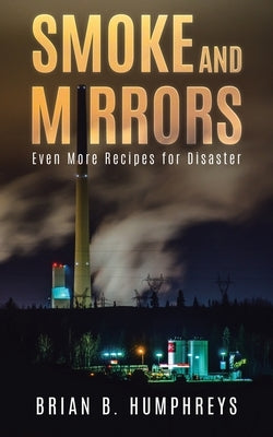 Smoke and Mirrors: Even More Recipes for Disaster Paperback Tellwell Talent