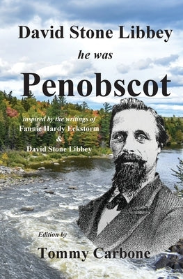 David Stone Libbey - He Was Penobscot Paperback Burnt Jacket Publishing
