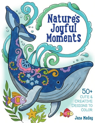 Nature's Joyful Moments: 50+ Cute & Creative Designs to Color - Positive and Calming Coloring Book for Adults and Kids Paperback Get Creative 6