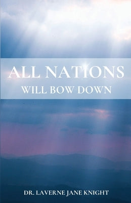 All Nations Will Bow Down Paperback Trilogy Christian Publishing