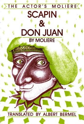Scapin & Don Juan: The Actor's Moliere, Volume 3 Paperback Applause Books