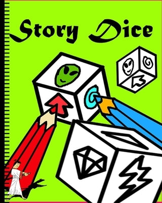 Story Dice: Color Me Fun And Let's Cut Paper or Tear Up This Book to Make Your Own Story Game(Dice Game For Kids), (120 Pictures,2 Paperback Createspace Independent Publishing Platform