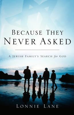 Because They Never Asked Paperback Xulon Press