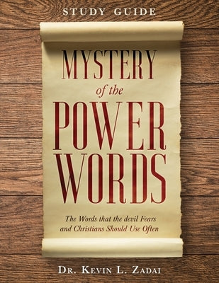 Study Guide: Mystery of the Power Words: The Words that the devil Fears and Christians Should Use Often Paperback Createspace Independent Publishing Platform