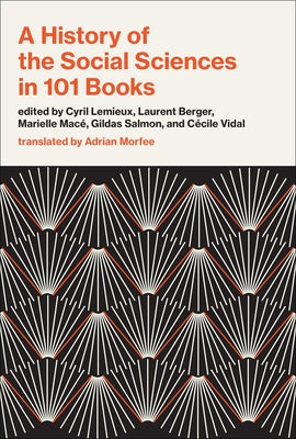 A History of the Social Sciences in 101 Books by LeMieux, Cyril