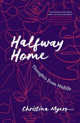 Halfway Home: Thoughts from Midlife Paperback House of Anansi Press
