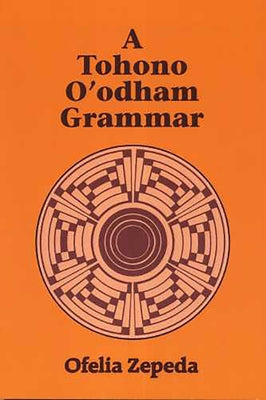 A Tohono O'odham Grammar Paperback University of Arizona Press