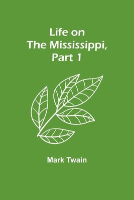 Life on the Mississippi, Part 1 Paperback Alpha Edition