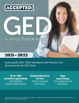 GED Science Preparation Study Guide 2021-2022: Workbook with Practice Test Questions for the GED Exam Paperback Accepted, Inc.