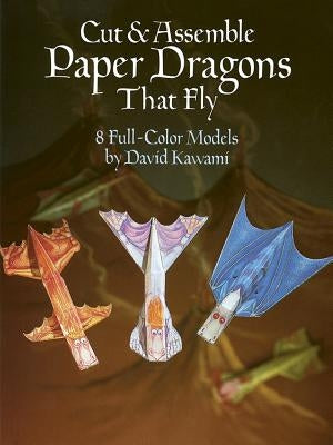 Cut & Assemble Paper Dragons That Fly Dover Publications