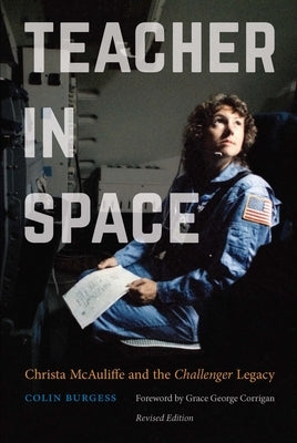 Teacher in Space: Christa McAuliffe and the Challenger Legacy Paperback University of Nebraska Press