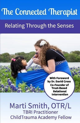 The Connected Therapist: Relating Through the Senses Paperback Marti Smith Seminars