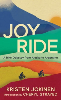 Joy Ride: A Bike Odyssey from Alaska to Argentina Paperback Hawthorne Books