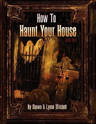How To Haunt Your House Paperback Rabbit Hole Productions