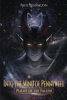 Into the Mind of Pennywell: Plight of the Fallen by Besancon, Paul