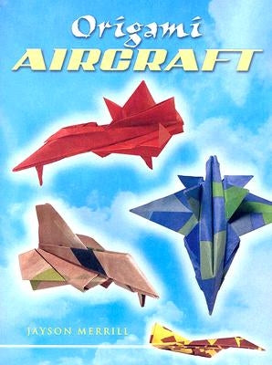 Origami Aircraft Dover Publications