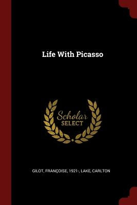 Life With Picasso Paperback Andesite Press