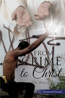 From Crime to Christ Paperback Xulon Press