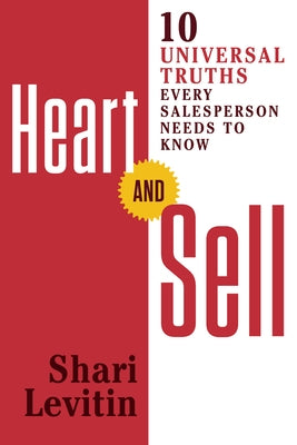 Heart and Sell: 10 Universal Truths Every Salesperson Needs to Know Paperback Career Press